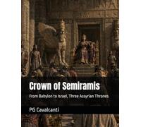 Crown of Semiramis: From Babylon to Israel, Three Assyrian Thrones