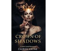 CROWN OF SHADOWS: A Dark Cartel Romance