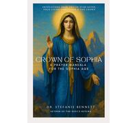 Crown of Sophia: A Prayer Mandala for the Sophia Age