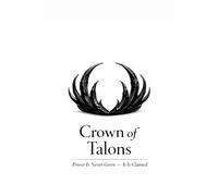 Crown of Talons: Power Is Never Given - It Is Claimed
