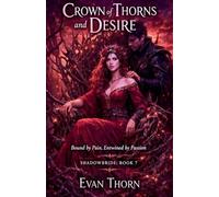 Crown of Thorns and Desire: 7