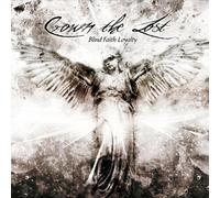 Crown The Lost - Blind Faith Loyalty