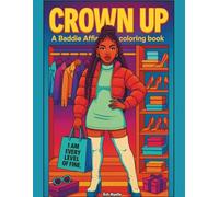 Crown Up: A Baddie Affirmation Coloring Book