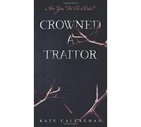 Crowned A Traitor: A Hellish Fairytale (#1)
