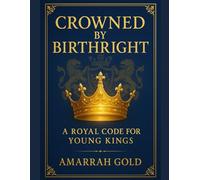 Crowned by Birthright: A Royal Code for Young Kings