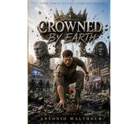 Crowned: By Earth: 3