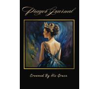 Crowned By His Grace: Prayer Journal