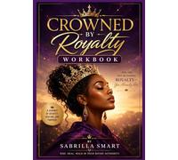 Crowned By Royalty Workbook: a journey of identity