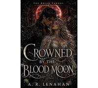Crowned by the Blood Moon: A Dark Fae Romantasy Finale: 3