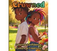 Crowned - Coloring Confidence, Culture & Creativity
