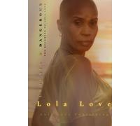 Crowned & Dangerous: The Becoming of Lola Love