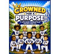 Crowned For A Purpose: Faith-Based Coloring & Activity Book