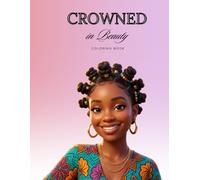 Crowned in Beauty: African American Hairstyles
