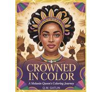 Crowned In Color: A Melanin Queen's Coloring Journey