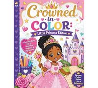 Crowned in Color: Little Princess Edition