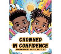 Crowned in confidence: Affirmations for black children