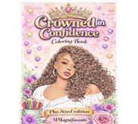 Crowned in Confidence COLORING BOOK: Plus Sized Edition