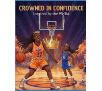 Crowned in Confidence: Inspired by the WNBA