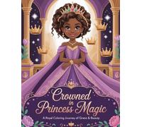Crowned In Princess Magic: A Royal Coloring Journey of Grace & Beauty