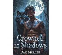 Crowned in Shadows: A dark MM werewolf shifter romance