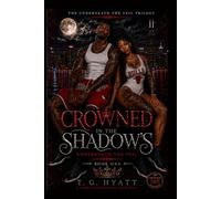 Crowned In The Shadow's: Underneath The Veil- Book 1