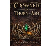 Crowned in Thorn and Ash