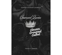 CROWNED QUEEN: Chosen. Crowned. Called.