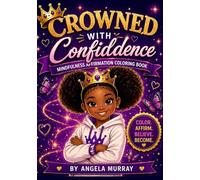 Crowned with Confidence: Mindfulness Affirmation Coloring Book