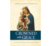 Crowned with Grace: A Collection of Marian Titles and Devotions