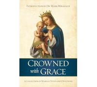 Crowned with Grace: A Collection of Marian Titles and Devotions
