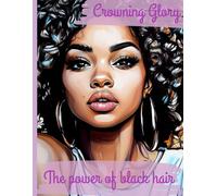 Crowning Glory:: The power of black hair