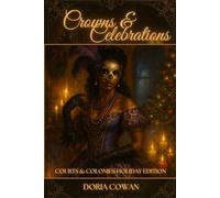 Crowns & Celebrations: Three Tales of Seduction, Spirits, and Sovereignty
