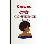 Crowns , Curls, Confidence: A vibrant tribute to the beauty, versatility, and royalty of natural texture.