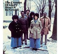 Crowns Of Glory - Won't It Be Grand