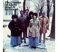 Crowns Of Glory - Won't It Be Grand
