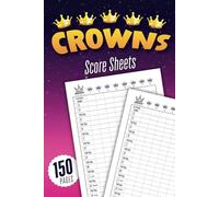Crowns Score Sheets: 150+ Pages for Easy Scorekeeping | Track Scores for Up to 8 Players | 6x9 Game Log Book