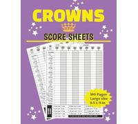 Crowns Score Sheets: 160 Large-Print Score Pages with Official Rules, Winning Tips & Easy Score Tracking for Family Game Nights | 8.5" x 11" Scorekeeping Book for Crowns Card Game Players