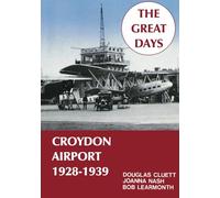 Croydon Airport 1928-1939 (2nd edition): The Great Days