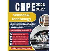 CRPE 2026 - 2027 SCIENCE & TECHNOLOGY: A Complete Study & Lesson Design Guide with Practical Curriculum • Low-Cost Experiments • Full Lesson Sequences • Assessment Bank • Oral Exam Simulations