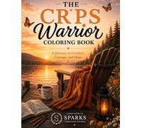 CRPS Coloring Book Volume 1: A Journey of Comfort, Courage, and Hope