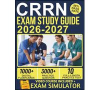 CRRN EXAM STUDY GUIDE 2026-2027: 10 Full-Length Practice Exams, 3000+ Questions, Complete Rehabilitation Nursing Content, and Lifetime Access to Our Official E-Learning Platform for Exam Success