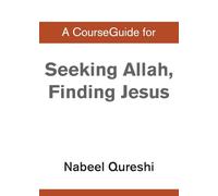A CourseGuide for Seeking Allah, Finding Jesus