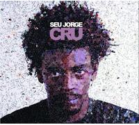 Cru by Seu Jorge (2005-09-06)