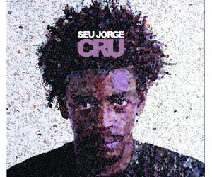 Cru by Seu Jorge (2005-09-06)
