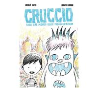 Cruccio. Fuga dal mondo delle preoccupazioni