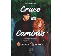 Cruce de caminos: Rivalidad, encuentros. Un destino que insiste