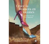Cruce La Frontera En Tacones