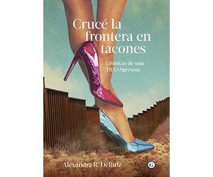 Cruce La Frontera En Tacones