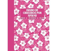 Crucero por Hawaii: Libro de actividades y diario de viaje de 8 días para niños mayores de 6 años: Rosa