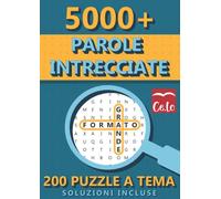 Cruci Puzzle - Parole Intrecciate: Oltre 5000 Parole da Trovare | 200 Puzzle di Parole a Tema | Grandi Caratteri e Formato (A4) | Ideale per amanti ... Enigmistica, delle Parole Crociate e dei Quiz
